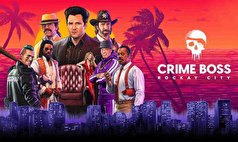نگاهی به جزئیات و تاریخ عرضه بازی Crime Boss: Rockay City