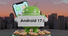 از ویژگی‌های منحصر‌به‌فرد اندروید ۱۷ غافل نشوید